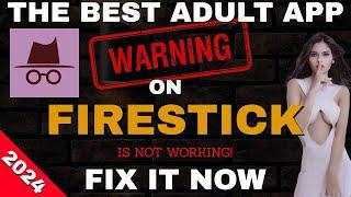 THE BEST ADULT APP ON FIRESTICK IS NOT WORKING! Fix INCOGNITO PLAY NOW!