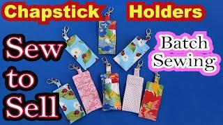 Sew to sell chapstick holder How to batch sew multiple lipstick holders easy beginner sewing project