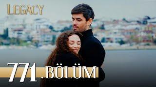 Emanet 771. Bölüm | Legacy Episode 771