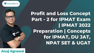 Profit and Loss Concept Part - 2 for IPMAT Exam | IPMAT 2022 Preparation | Concepts for IPMAT, DU