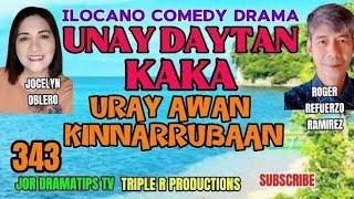 URAY AWAN KINNARRUBAAN#343 #unaydaytankaka #ilocanocomedydrama #jordramatipstv #jocelynoblero