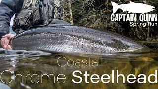 COASTAL CHROME STEELHEAD FILM | CAPTAIN QUINN'S SPRING RUN