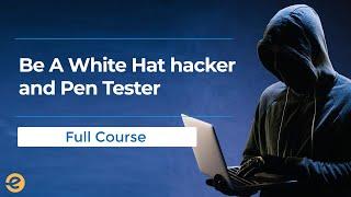 Ethical Hacking | White hat hacking complete course 2019| Eduonix