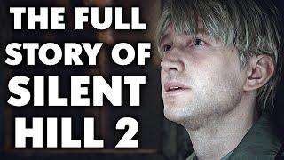 The INSANE Story of Silent Hill 2 - Before You Play Silent Hill 2 Remake