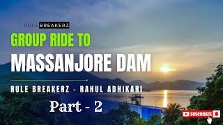 Group Ride to Massanjore Dam || Rahul Adhikari || RuleBreakerz || Part - 2 ||#massanjoredam#rider