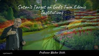 Satan’s Target on God’s Twin Edenic Institutions | Professor Walter Veith