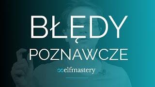 Błędy w Myśleniu i Ich Wpływ Na Twoje Decyzje