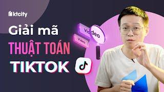 Giải mã thuật toán TikTok - Vì sao bạn nghiện? - Maya | KTcity