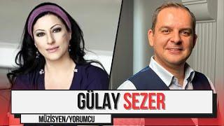 Müzisyen ve Yorumcu Gülay Sezer Anlatıyor!| İşte Hayat: Gülay Sezer