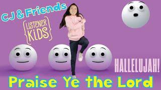 Praise Ye the Lord| CJ and Friends Dance-A-Long | Listener Kids Music