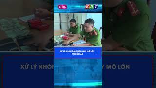 Xử lý nhóm đánh bạc quy mô lớn tại Đắk Lắk #shorts