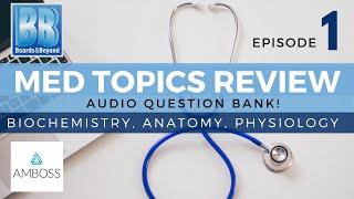 Med Topics Review: Biochemistry, Anatomy & Physiology | Audio Question Bank with Study Tips