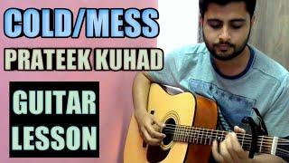 Cold/Mess | Prateek Kuhad | Guitar Lesson (with tabs)