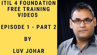 ITIL 4 foundation free training videos episode 1 part 2 - Free ITIL 4 Foundation Training Videos
