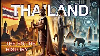 The ENTIRE History of THAILAND | 4K Documentary