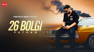 26 Bolgi (Full Audio) | Pathan | Baxbee | New Punjabi Songs 2024 | Latest Punjabi Songs| Finetouch