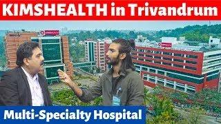 KIMS HEALTH Hospital in Trivandrum | 48 Different Specialty | High on Supermulti Specialty