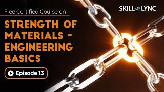 Strength of Materials | Engineering Basics | Episode 13 | Skill-Lync