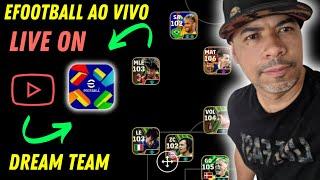 DREAM TEAM EFOOTBALL AO VIVO - TESTANDO FORMAÇÕES EM LIVE EFOOTBALL 2025