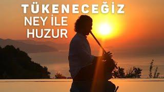 Tükeneceğiz | Ney ile Huzur, Rahatlık | Hakan Mengüç