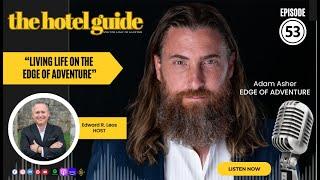 Episode 53: The Hotel Guide Travel Talk - "Living on the Edge of Adventure"