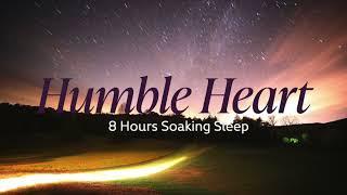 Humble Heart [8Hours Soaking Sleep]