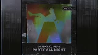 DJ Mike Kuipers - Party All Night [WALL Academy]