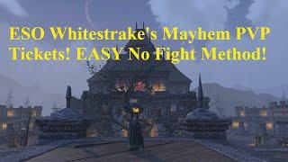 ESO Whitestrake's Mayhem PVP Tickets! EASY No Fight Method!