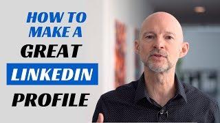 How to Make a Great Linkedin Profile - TIPS + EXAMPLES