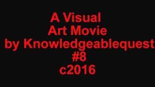 A Visual Arts Movie by Knowledgeablequest (#8)