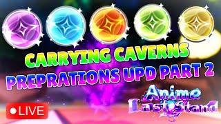  CARRYING CARVENS + PREPARATIONS FOR UPDATE | ANIME LAST STAND