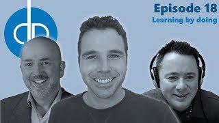 Dynamics Podcast // Episode 18 // Learning by doing