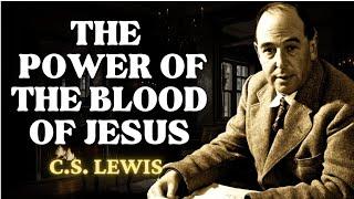 8 Ways The Blood of Jesus Protects You Against Evil | C.S Lewis Legends