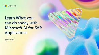 Learn what you can do today with Microsoft AI for SAP applications | BRK234