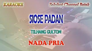 SIOSE PADAN ll KARAOKE BATAK ll TILHANG GULTOM ll NADA PRIA A=DO