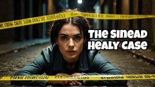 The Brutal Murder of Sinead Healy | British Crime