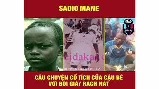 SADIO MANE | Câu Chuyện Cổ  Tích Của Cậu Bé Với Đôi Giày Rách Nát