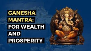 Ganesha Mantra: Mantra For Wealth and Prosperity | Attract Abundance | Heramba Ganapati mantra