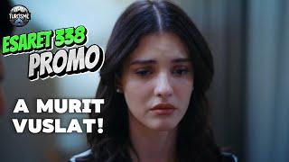 Esaret - Capcana iubirii ep 338 -  promo subtitrat in romana - A murit Vuslat