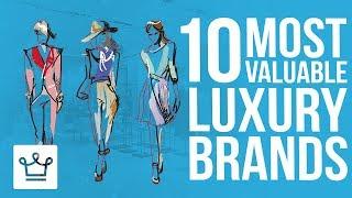 Top 10 Most Valuable Luxury Brands