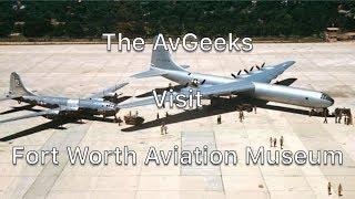 The AvGeeks - Fort Worth Aviation Museum