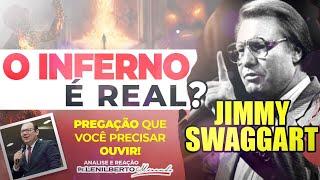 Jimmy Swaggart - O inferno é REAL? - Mensagem Comentada - Pr. Lenilberto Miranda