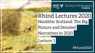 Neolithic Scotland: Changing Perceptions, New Approaches, Plethora of Data, and Contested Narratives