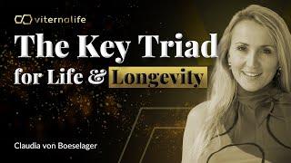 Claudia von Boeselager - The Key Triad for Life & Longevity