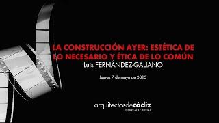 Conferencia  La construcción ayer  Luis Fernández Galiano 150507