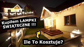 Ubieramy Dom na Święta !!! - Ile Zapłaciłem za Lampki LED na Dom i Płot? Ile czasu to Robiłem?(#759)