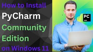 How to Install Pycharm Community Edition Version 2024.1 on Windows 11 - Setup Guide