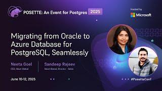 Migrating from Oracle to Azure Database for PostgreSQL, Seamlessly | POSETTE 2025