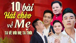Nghe những bài Hát Chèo Về Mẹ này, ai cũng sẽ muốn về ngay với mẹ|Top 10 bài hát chèo về mẹ hay nhất