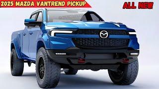 NEW 2025 Mazda Vantrend Pickup Revealed - The best Pickup Truck!!